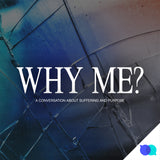 Why Me | A Conversation on Suffering and Purpose