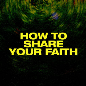 How to Share Your Faith